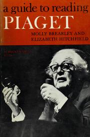 Cover of: A guide to reading Piaget by Molly Brearley