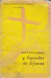 Narraciones y leyendas de Tijuana by Olga Vicenta Díaz Castro