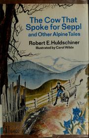 Cover of: The cow that spoke for Seppl, and other Alpine tales