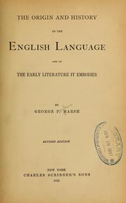 Cover of: The origin and history of the English language: and of the early literature it embodies
