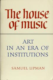 Cover of: The house of music: art in an era of institutions