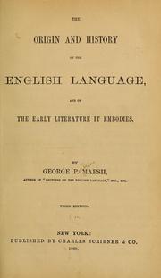 Cover of: The origin and history of the English language, and of the early literature it embodies.
