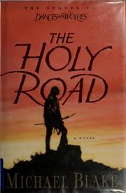 Cover of: The holy road by Blake, Michael