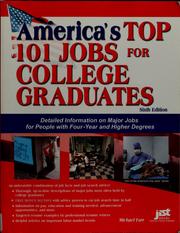 Cover of: America's top 101 jobs for college graduates: detailed information on Major jobs for people with four-year and higher degrees