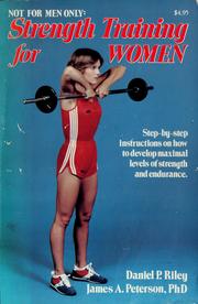 Cover of: Not for men only: strength training for women : step-by-step instructions on how to develop maximal levels of strength and endurance