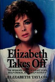 Cover of: Elizabeth takes off: on weight gain, weight loss, self-image, and self-esteem