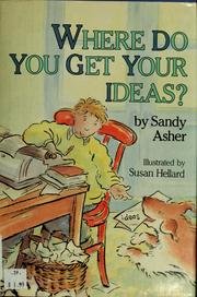 Cover of: Where do you get your ideas? by Sandy Asher