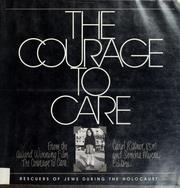 Cover of: The Courage to care: rescuers of Jews during the Holocaust