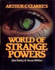 Arthur C. Clarke's world of strange powers by John Fairley