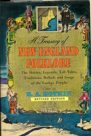 Cover of: A treasury of New England folklore: stories, ballads, and traditions of the Yankee folk.