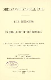 Cover of: Sherman's historical raid.: The Memoirs in the light of the record. A review based upon compilations from the files of the War Office.