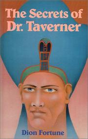 The secrets of Dr. Taverner by Violet M. Firth (Dion Fortune)