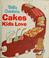 Cover of: Betty Crockers's cakes kids love.