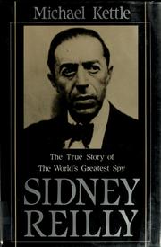 Cover of: Sidney Reilly: the true story of the world's greatest spy
