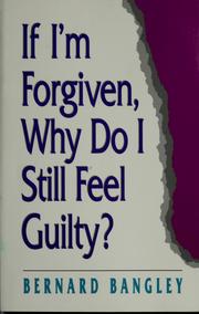 Cover of: If I'm forgiven, why do I still feel guilty?
