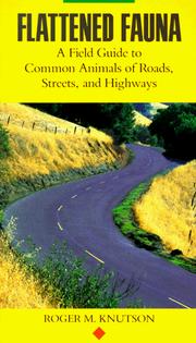 Cover of: Flattened fauna: a field guide to common animals of roads, streets, and highways