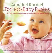 Top 100 baby purées : 100 quick and easy meals for a healthy and happy baby