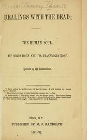 Cover of: Dealings with the dead: the human soul, its migrations and its transmigrations