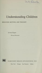 Cover of: Understanding children: behavior, motives, and thought.