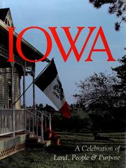 Cover of: Iowa, a celebration of land, people & purpose: the official commemorative book of the Iowa Sesquicentennial