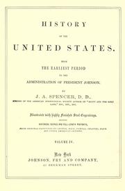 Cover of: History of the United States, from the earliest period to the administration of President Johnson. by Spencer, J. A.