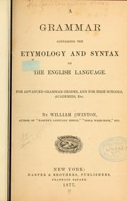 Cover of: A grammar containing the etymology and syntax of the English language: for advanced grammar grades, and for high schools, academies, etc.