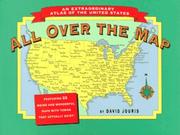 Cover of: All Over the Map: An Extraordinary Atlas of the United States  by David Jouris