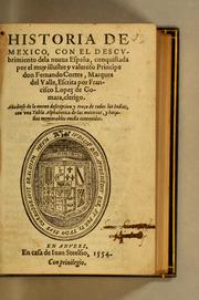 Cover of: Historia de Mexico: con el descvbrimiento dela Nueua España, conquistada por el muy illustre y valeroso principe don Fernando Cortes, marques del Valle