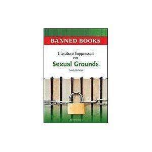 Literature Suppressed on Sexual Grounds, Third Edition (Banned Books) Dawn B. Sova