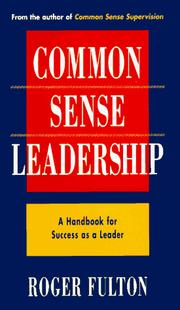 Cover of: Common sense leadership: a handbook for success as a leader