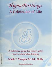 Cover of: Hypnobirthing: a celebration of life : a definitive guide for a safer, easier, more comfortable birthing in the way that most mirrors nature