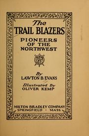 Cover of: The trail blazers: pioneers of the Northwest