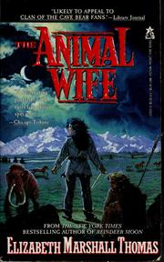 Cover of: The animal wife by Elizabeth Marshall Thomas
