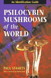 Psilocybin mushrooms of the world by Paul Stamets