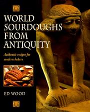 World sourdoughs from antiquity by Ed Wood