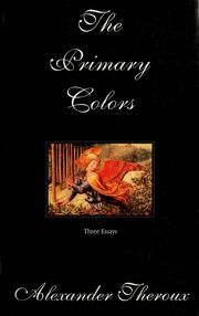 Cover of: The primary colors: three essays