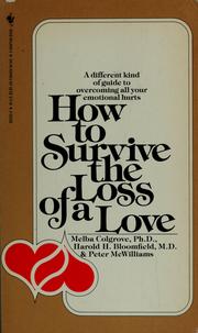 Cover of: How to survive the loss of a love: 58 things to do when there is nothing to be done