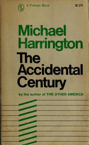 Cover of: The accidental century. [The effect of technological advances in the twentieth century.]. by Michael Harrington