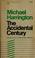 Cover of: The accidental century. [The effect of technological advances in the twentieth century.].