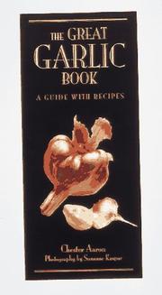 Cover of: The great garlic book: a guide with recipes