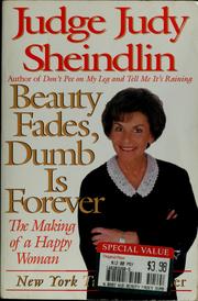 Cover of: Beauty fades, dumb is forever: the making of a happy woman