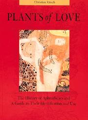 Cover of: Plants of love: aphrodisiacs in history and a guide to their identification