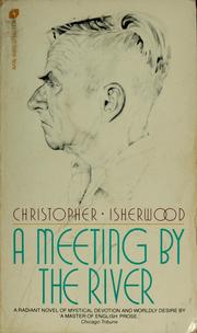 Cover of: A meeting by the river by Christopher Isherwood