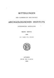 Cover of: Mitteilungen des Deutschen archäologischen Instituts, athenische Abteilung. Nr. 28, 1903 by Deutsches Archäologisches Institut, Athenische Abteilung