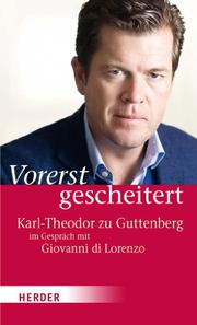 Cover of: Vorerst gescheitert: Karl-Theodor zu Guttenberg im Gespräch mit Giovanni di Lorenzo