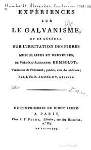 Cover of: Expériences sur le galvanisme, et en général sur l'irritation des fibres musculaires et nerveuses