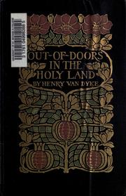 Cover of: Out-of-doors in the Holy Land by Henry van Dyke