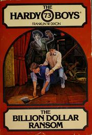 Cover of: The Billion Dollar Ransom by Franklin W. Dixon