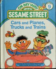 Cover of: Cars and planes, trucks and trains: featuring Jim Henson's Sesame Street Muppets