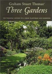 Graham Stuart Thomas' three gardens : of pleasant flowers : with notes on their design, maintenance and plants